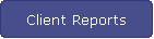Client Reports